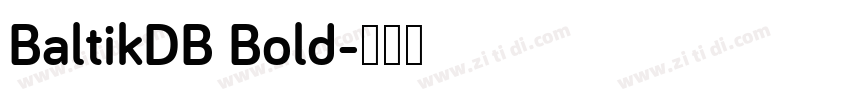 BaltikDB Bold字体转换